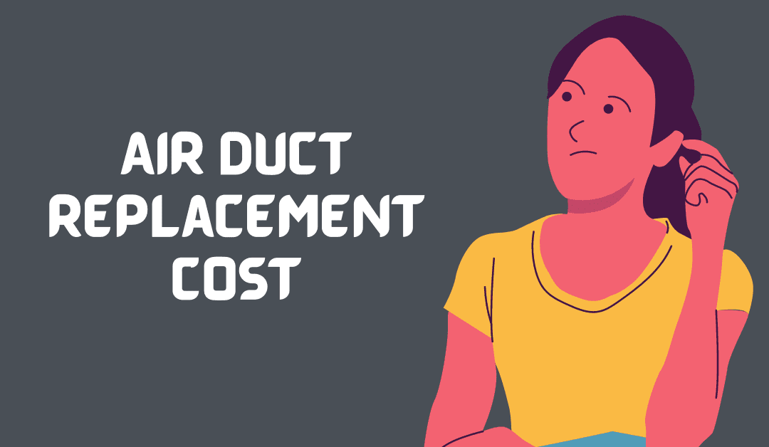 Air Duct Replacement Cost