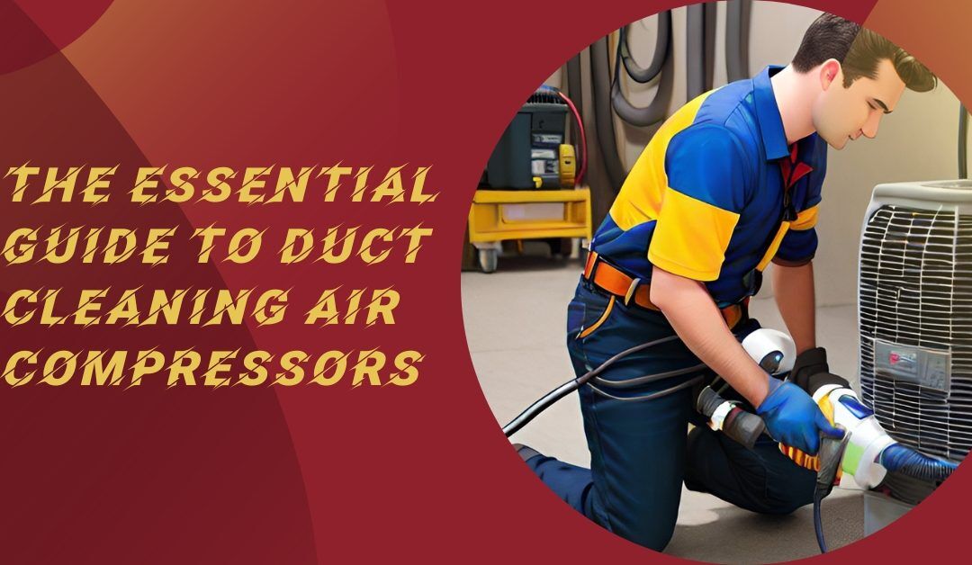 Duct Cleaning Air Compressors